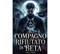 Il compagno rifiutato di Beta (La resa dei conti della spietata beta)
