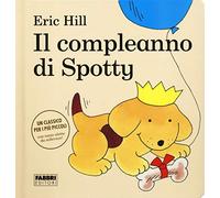 Il compleanno di Spotty. Ediz. a colori