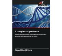Il complesso genomico: Standard di produzione per i medicinali per terapie innovative derivati da materiali biologici per uso umano