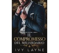 Il compromesso del miliardario: Una storia d'amore miliardaria: 9 (La Saga dei Winters)