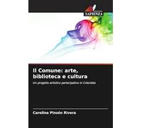 Il Comune: arte, biblioteca e cultura: Un progetto artistico partecipativo in Colombia