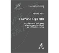 Il comune degli altri. Lo scioglimento degli organi di governo degli enti locali per infiltrazioni mafiose (Nova juris interpretatio)