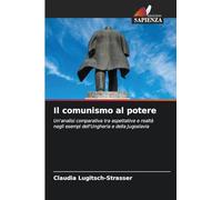 Il comunismo al potere: Un'analisi comparativa tra aspettative e realtà negli esempi dell'Ungheria e della Jugoslavia