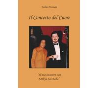 Il Concerto del Cuore - "Il mio incontro con Sathya Sai Baba"