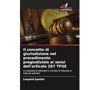 Il concetto di giurisdizione nel procedimento pregiudiziale ai sensi dell'articolo 267 TFUE: La necessità di estendere il concetto di tribunale ai tribunali arbitrali?