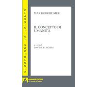 Il concetto di umanità (Classici di sociologia)