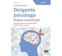 Il concorso per dirigente psicologo. Mappe concettuali (Concorsi & Esami)