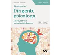 Il concorso per dirigente psicologo. Teoria, esercizi e simulazioni d'esame. Ediz. MyDesk. Con Contenuto digitale per download e accesso online (TestProfessionali)