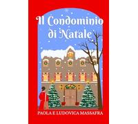 Il condominio di Natale: Un calendario dell'Avvento narrativo | Un romanzo corale in 25 episodi di Natale a Colazione