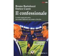 Il confessionale. Le storie segrete del calcio, non sempre edificanti, non sempre a lieto fine (Sport.doc)