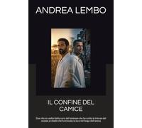 IL CONFINE DEL CAMICE: Due vite ai confini della cura: dal luminare che ha scelto le trincee del mondo al ribelle che ha trovato la luce nel fango dell'anima