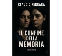 IL CONFINE DELLA MEMORIA
