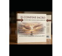 IL CONFINE SACRO: tra chi eri prima e chi decidi di essere da adesso in poi