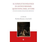 Il conflitto politico in antico regime: questioni, idee, attori. Studi in onore di Francesco Benigno (Nova collectanea)