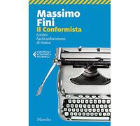 Il conformista. Contro l'anticonformismo di massa (Universale economica Feltrinelli)