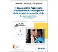 Il confronto tra azioni nella riabilitazione neurocognitiva delle lesioni del nervo facciale. Espressione, sentimento e comunicazione