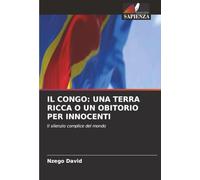 IL CONGO: UNA TERRA RICCA O UN OBITORIO PER INNOCENTI: Il silenzio complice del mondo