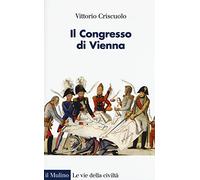 Il Congresso di Vienna (Le vie della civiltà)