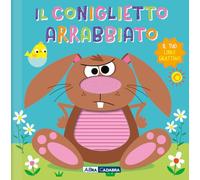 Il coniglietto arrabbiato. Il tuo libro grattino. Ediz. a colori