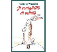 Il coniglietto di velluto (Grandi avventure seguendo una stella!)