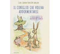 Il coniglio che voleva addormentarsi. Il nuovo modo di far addormentare i bambini