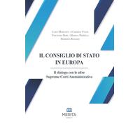 Il Consiglio di Stato in Europa. Il dialogo con le altre Supreme Corti Amministrative