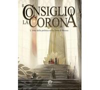 Il Consiglio e la Corona. L'arte della politica nella Terra di Mezzo