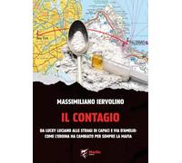 Il contagio. Da Lucky Luciano alle stragi di Capaci e via D'Amelio: come l'eroina ha cambiato per sempre la Mafia (Al limite)