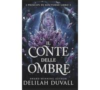 Il Conte della Ombre: Una romantasia oscura con i fae (I Principi di Nocturne - Italian Editions)