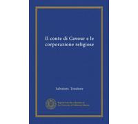 Il conte di Cavour e le corporazione religiose