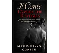 Il Conte: L'amore che risveglia (Il Conte - La Saga del Piacere Totale. Anima, Corpo e Mente.)
