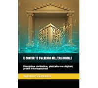IL CONTRATTO D'ALBERGO NELL'ERA DIGITALE: Disciplina civilistica, piattaforme digitali, profili internazionali (Scienze e Management del Turismo)