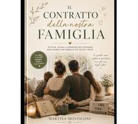 Il Contratto Di Famigli!: Crea un contratto Per rendere Perfetta la tua vita in Famiglia!