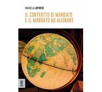 Il contratto di mandato e il mandato ad alienare