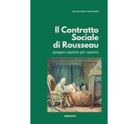 Il Contratto Sociale di Rousseau: spiegato capitolo per capitolo: 35 (Paradoxa Filosofia)