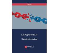 Il contratto sociale (Grandi classici politica)