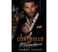 Il Controllo del Miliardario: Una storia d’amore (Amore in Città)