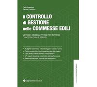 Il controllo di gestione nelle commesse edili. Metodi e modelli pratici per imprese di costruzioni e servizi (Libreria professionale)