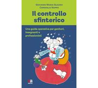 Il controllo sfinterico. Una guida operativa per genitori, insegnanti e professionisti (Buone prassi comportamentali)
