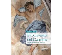 Il convento del Carmine. I luoghi dell’Ateneo di Siena (Vol. 1) (Intrecci)