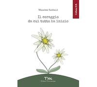 Il coraggio da cui tutto ha inizio (E.B.)