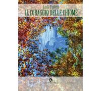 Il coraggio delle chiome (Intrecci profondi)
