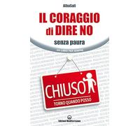 Il coraggio di dire no. Senza paura (Un libro per sempre)