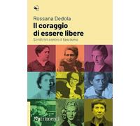 Il coraggio di essere libere. Scrittrici contro il fascismo (Igloo)