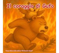 Il coraggio di Gufo: Terza fiaba della serie "Il Grande Bosco"