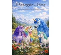 Il Coraggio di Percy: Una storia magica nella Valle degli Unicorni