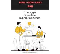 Il coraggio di vendere la propria azienda: Guidare il cambiamento tra identità, valore e futuro