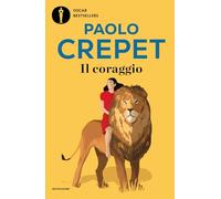 Il coraggio. Vivere, amare, educare (Oscar bestsellers)