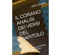 IL CORANO ANALISI DEI VERSI DEL CAPITOLO 17: La lingua araba non esisteva ai tempi di Moametto