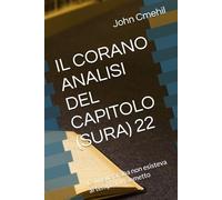 IL CORANO ANALISI DEL CAPITOLO (SURA) 22: La lingua araba non esisteva ai tempi di Maometto